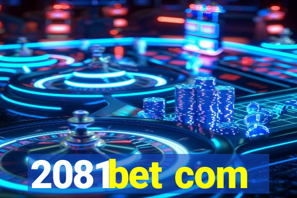 2081bet com